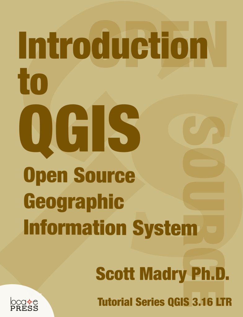 Introduction to QGIS - Open Source Geographic Information System by Scott Madry