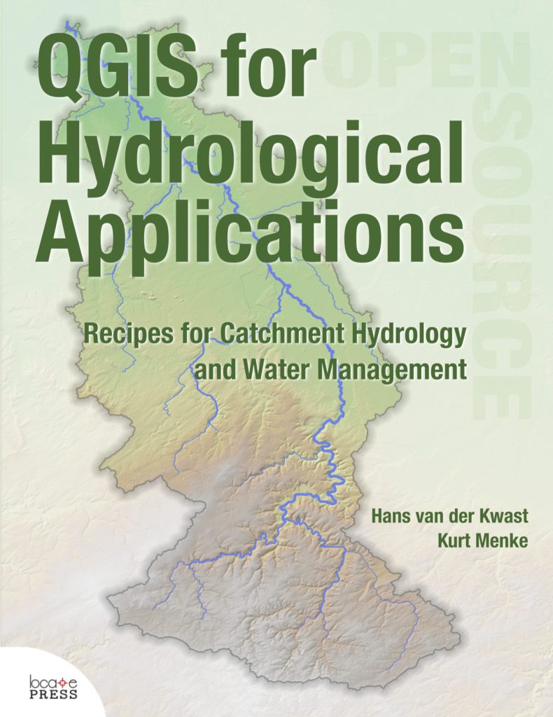 QGIS for Hydrological Applications - Recipes for Catchment Hydrology and Water Management by Hans van der Kwast and Kurt Menke