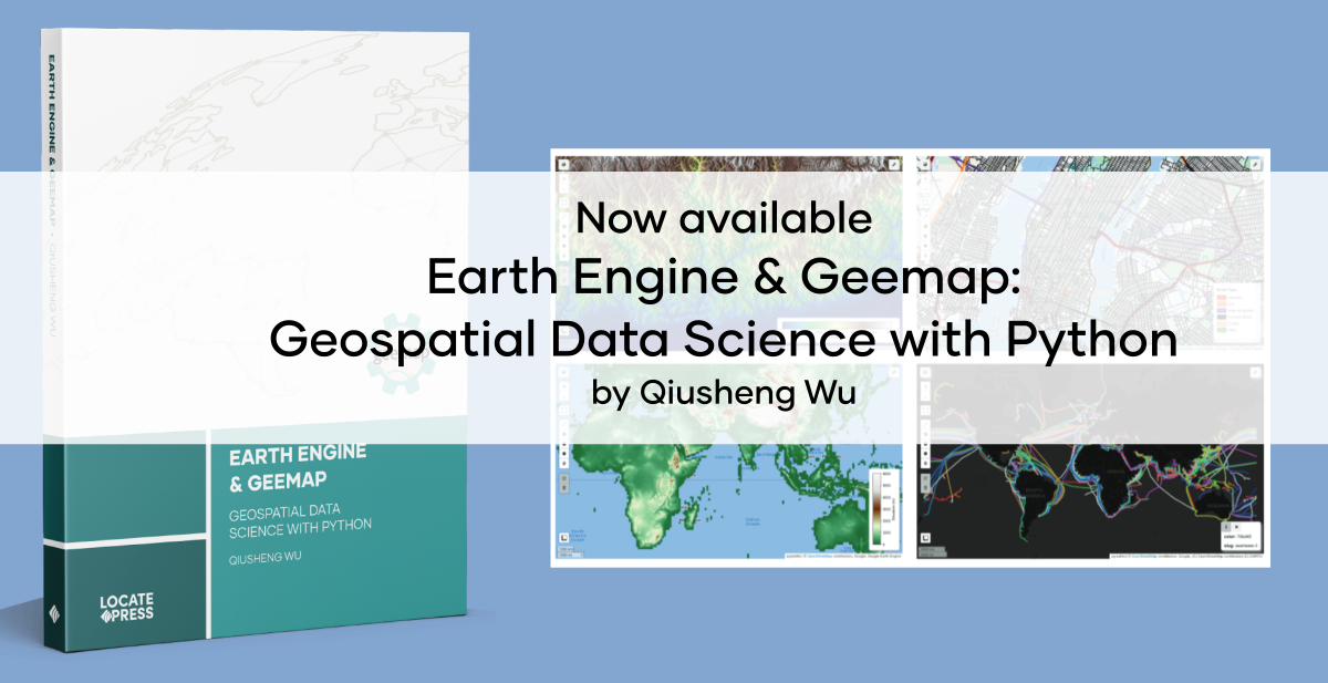 New Release: Earth Engine & Geemap by Qiusheng Wu